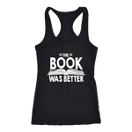 "The Book Was Better" Women's Tank Top - Gifts For Reading Addicts