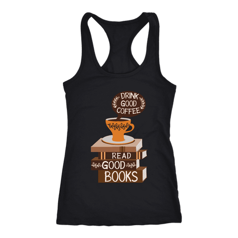 "Drink Good Coffee" Women's Tank Top - Gifts For Reading Addicts