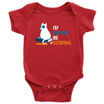 "I'd rather be reading" BABY BODYSUITS - Gifts For Reading Addicts