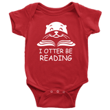 "I otter be Reading"BABY BODYSUITS - Gifts For Reading Addicts