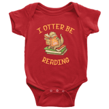 "I otter be reading" BABY BODYSUITS - Gifts For Reading Addicts