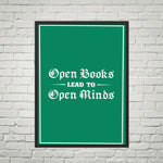 Open Books Lead To Open Minds - Gifts For Reading Addicts