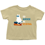 "I'd rather be reading" TODDLER TSHIRT - Gifts For Reading Addicts