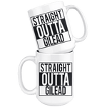 "Straight outta gilead" 15oz white mug - Gifts For Reading Addicts