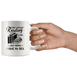 "A day without reading"11oz white mug - Gifts For Reading Addicts