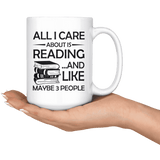 "All I Care About Is Reading"15oz White Mug - Gifts For Reading Addicts