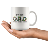 "I've Got O.R.D"11oz White Mug - Gifts For Reading Addicts