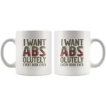 "I Want ABS-olutely Every Book"11oz White Mug - Gifts For Reading Addicts