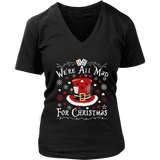 "We're All Mad For Christmas" V-neck Tshirt - Gifts For Reading Addicts