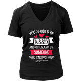 "You should be kissed" V-neck Tshirt - Gifts For Reading Addicts