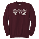 "It's a good day to read" YOUTH CREWNECK SWEATSHIRT - Gifts For Reading Addicts