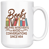 "Avoid Conversations since 1454"15oz White Mug - Gifts For Reading Addicts