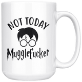 "Not Today" 15oz White Mug - Gifts For Reading Addicts