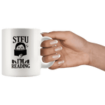 "STFU I'm Reading" 11oz White Mug - Gifts For Reading Addicts