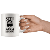 "STFU I'm Reading" 11oz White Mug - Gifts For Reading Addicts