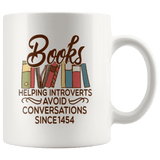 "Avoid Conversations since 1454"11oz White Mug - Gifts For Reading Addicts