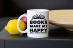 Books Make Me Happy Mugs - Gifts For Reading Addicts