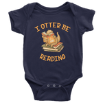 "I otter be reading" BABY BODYSUITS - Gifts For Reading Addicts