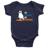 "I'd rather be reading" BABY BODYSUITS - Gifts For Reading Addicts