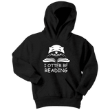 "I otter be Reading"YOUTH HOODIE - Gifts For Reading Addicts