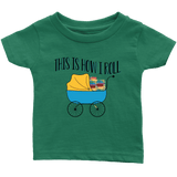 "This Is How I Roll"Infant T-Shirt - Gifts For Reading Addicts