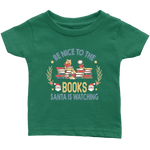 "Be Nice To The Books"Infant T-Shirt - Gifts For Reading Addicts