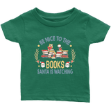 "Be Nice To The Books"Infant T-Shirt - Gifts For Reading Addicts