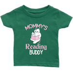 "Mommy's Reading Buddy"Infant T-Shirt - Gifts For Reading Addicts