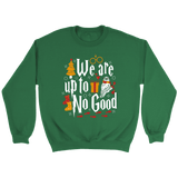 "We Are Up To No Good " Sweatshirt - Gifts For Reading Addicts