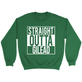 "Straight outta gilead" Sweatshirt - Gifts For Reading Addicts