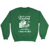 "a day without" Sweatshirt - Gifts For Reading Addicts