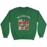 "This is how i roll" Sweatshirt - Gifts For Reading Addicts