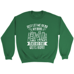 "Just Let Me Read" Sweatshirt - Gifts For Reading Addicts