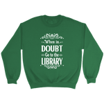 "When in doubt" Sweatshirt - Gifts For Reading Addicts