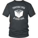 "Cracking Open A Cold One" Unisex T-Shirt - Gifts For Reading Addicts