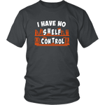 "I Have No Shelf Control" Unisex T-Shirt - Gifts For Reading Addicts