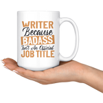 "badass isn't an official job title"15oz White Mug - Gifts For Reading Addicts