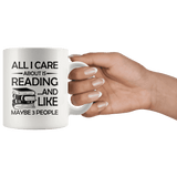 "All I Care About Is Reading"11oz While Mug - Gifts For Reading Addicts