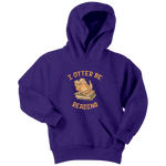 "I otter be reading" YOUTH HOODIE - Gifts For Reading Addicts