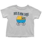 "This Is How I Roll"Toddler T-Shirt