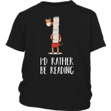 "I'd rather be reading"YOUTH SHIRT - Gifts For Reading Addicts