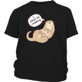 "I otter be reading"YOUTH SHIRT - Gifts For Reading Addicts