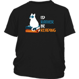 "I'd rather be reading"YOUTH SHIRT - Gifts For Reading Addicts