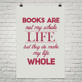 Books Are Not My Whole LIfe But ... - Gifts For Reading Addicts