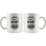 "When in doubt"11oz white mug - Gifts For Reading Addicts
