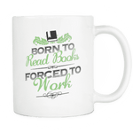 born to read forced to work mug - Gifts For Reading Addicts