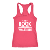 "The Book Was Better" Women's Tank Top - Gifts For Reading Addicts