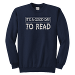 "It's a good day to read" YOUTH CREWNECK SWEATSHIRT - Gifts For Reading Addicts