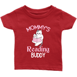 "Mommy's Reading Buddy"Infant T-Shirt - Gifts For Reading Addicts