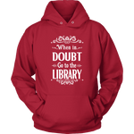 "When in doubt" Hoodie - Gifts For Reading Addicts